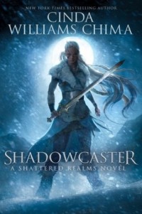 SHADOWCASTER : A SHATTERED REALMS NOVEL