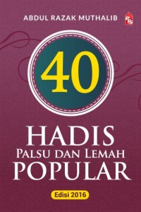 40 HADIS PALSU DAN LEMAH POPULAR