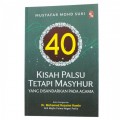 40 KISAH PALSU TETAPI MASYHUR YANG DISANDARKAN PADA AGAMA