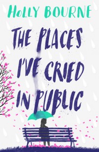 THE PLACES I'VE CRIED IN PUBLIC