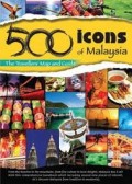 500 ICONS OF MALAYSIA : THE TRAVELLERS' MAP AND GUIDE