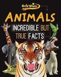 ANIMAL INCREDIBLE BUT TRUE FACTS