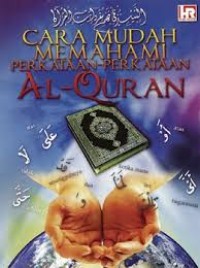 CARA MUDAH  MEMAHAMI PERKATAAN-PERKATAAN AL-QURAN