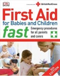 FIRST AID FOR BABIES AND CHILDREN FAST