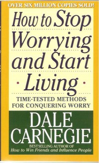 HOW TO STOP WORRYING AND START LIVING