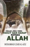 INILAH JIWA YANG TAKUT DAN HARAP KEPADA ALLAH
