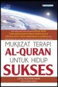 MUKJIZAT TERAPI AL-QURAN UNTUK HIDUP SUKSES