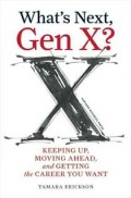 WHAT'S NEXT, GEN X?