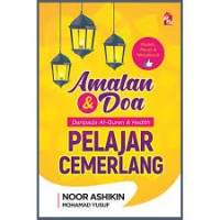 AMALAN & DOA DARIPADA AL- QURAN & HADITH PELAJAR CEMERLANG