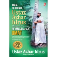 ANDA BERTANYA, USTAZ AZHAR IDRUS MENJAWAB  BERKENAAN PERMASALAHAN UMAT