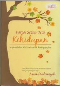 HARGAI SETIAP DETIK KEHIDUPAN