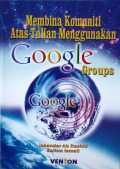 MEMBINA KOMUNITI ATAS-TALIAN MENGGUNAKAN GOOGLE GROUPS